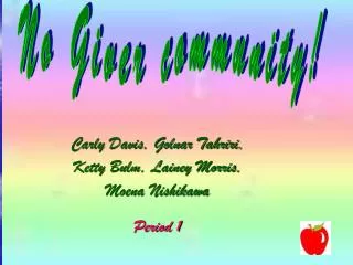Carly Davis, Golnar Tahriri, Ketty Bulm, Lainey Morris, Moena Nishikawa Period 1
