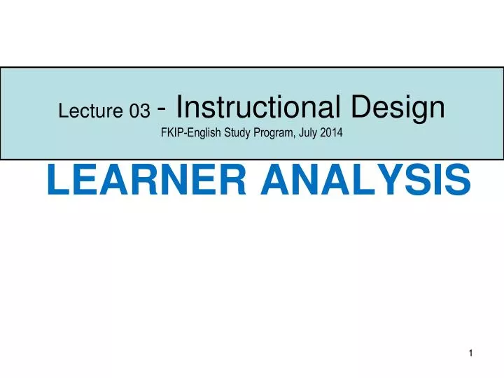 lecture 03 instructional design fkip english study program july 2014