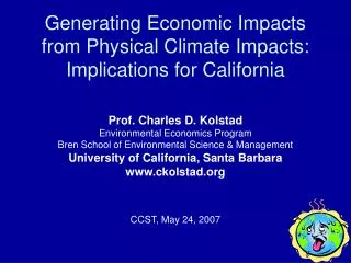 Generating Economic Impacts from Physical Climate Impacts: Implications for California