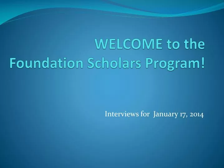 welcome to the foundation scholars program