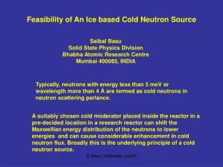 Feasibility of An Ice based Cold Neutron Source