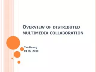 Overview of distributed multimedia collaboration