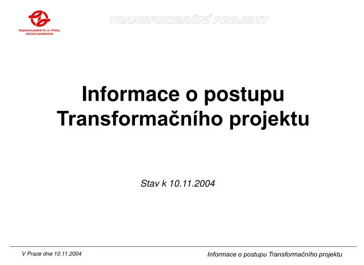 informace o postupu transforma n ho projektu