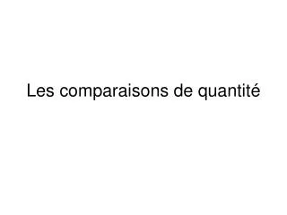 les comparaisons de quantit