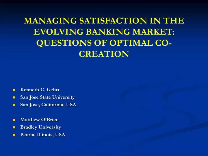 managing satisfaction in the evolving banking market questions of optimal co creation