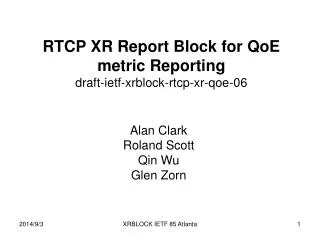 RTCP XR Report Block for QoE metric Reporting draft-ietf-xrblock-rtcp-xr-qoe-06