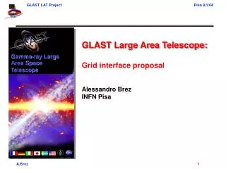 GLAST Large Area Telescope: Grid interface proposal Alessandro Brez INFN Pisa