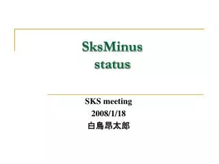 SksMinus status