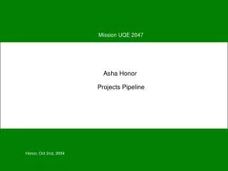 Asha Honor Projects Pipeline