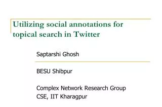 Utilizing social annotations for topical search in Twitter