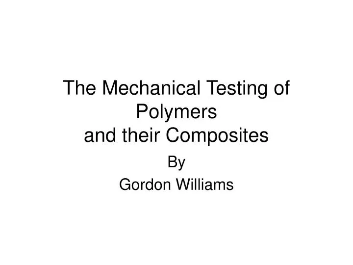the mechanical testing of polymers and their composites
