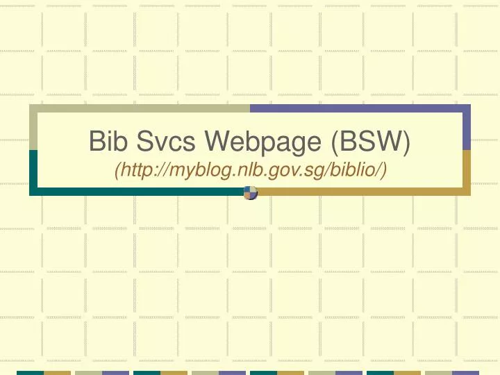 bib svcs webpage bsw http myblog nlb gov sg biblio