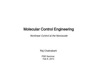 Molecular Control Engineering Nonlinear Control at the Nanoscale