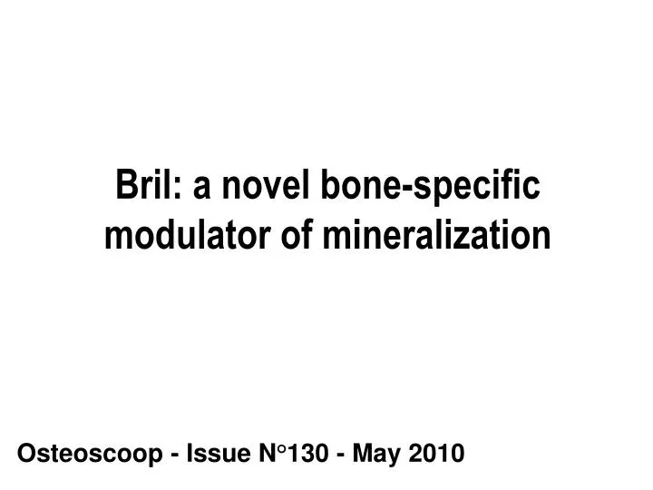 bril a novel bone specific modulator of mineralization