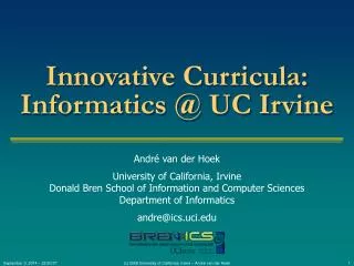Innovative Curricula: Informatics @ UC Irvine