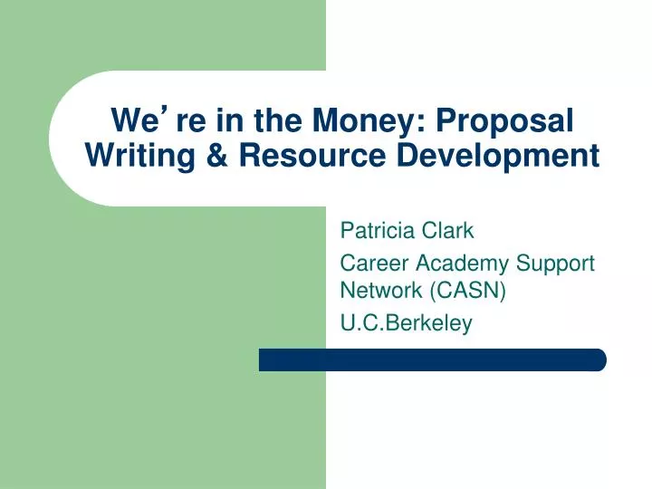 we re in the money proposal writing resource development