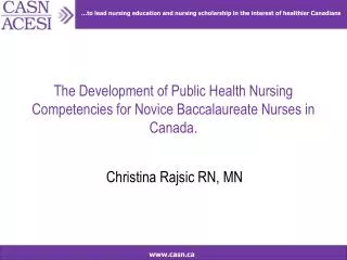 The Development of Public Health Nursing Competencies for Novice Baccalaureate Nurses in Canada.