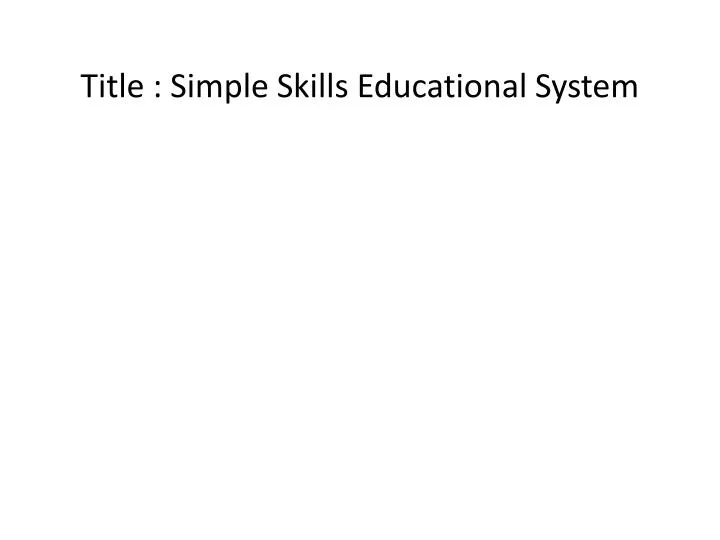 title simple skills educational system
