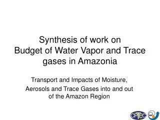 Synthesis of work on Budget of Water Vapor and Trace gases in Amazonia
