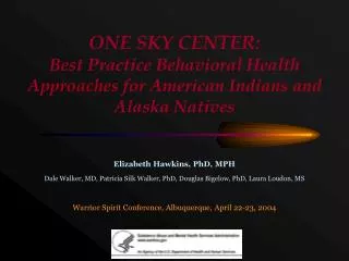 ONE SKY CENTER: Best Practice Behavioral Health Approaches for American Indians and Alaska Natives