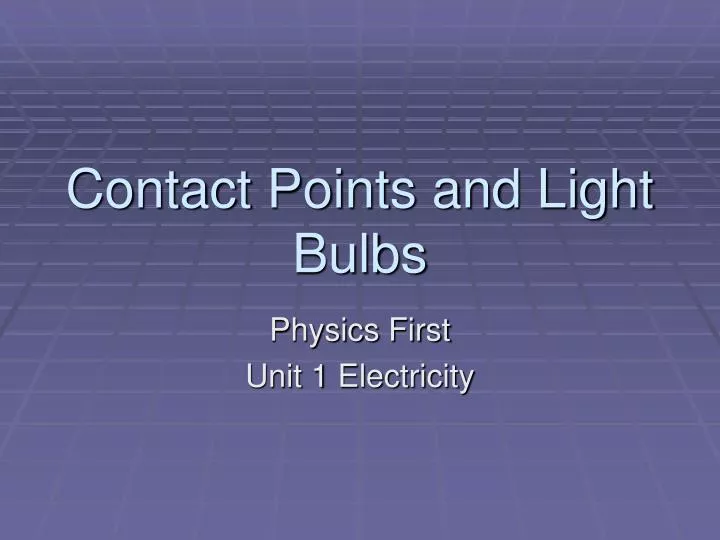 contact points and light bulbs