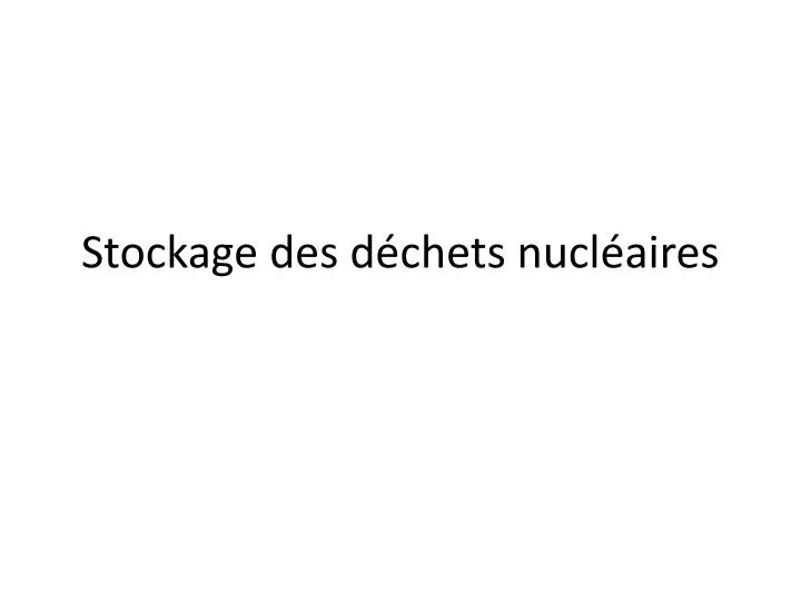 stockage des d chets nucl aires