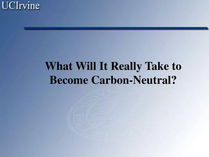 what will it really take to become carbon neutral