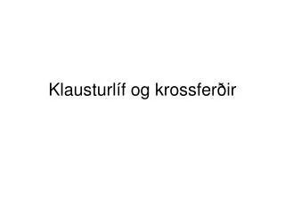 klausturl f og krossfer ir