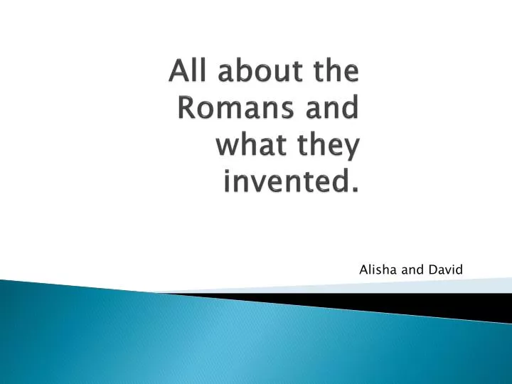all about the romans and what they invented