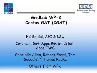 GridLab WP-2 Cactus GAT (CGAT)