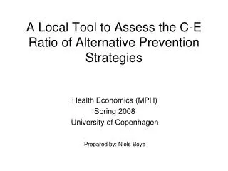 A Local Tool to Assess the C-E Ratio of Alternative Prevention Strategies