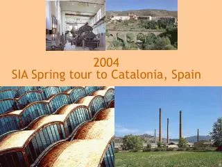 2004 SIA Spring tour to Catalonia, Spain