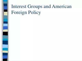 Interest Groups and American Foreign Policy