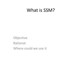 What is SSM?