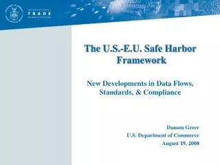The U.S.-E.U. Safe Harbor Framework New Developments in Data Flows, Standards, &amp; Compliance