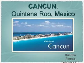 CANCUN , Quintana Roo, Mexico