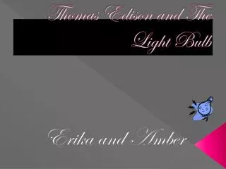 Thomas Edison and The Light Bulb