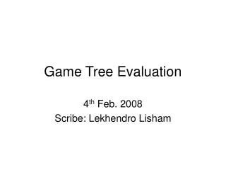 Game Tree Evaluation