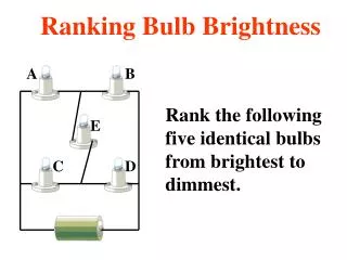 Rank the following five identical bulbs from brightest to dimmest.