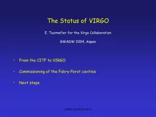 The Status of VIRGO E. Tournefier for the Virgo Collaboration GWADW 2004, Aspen