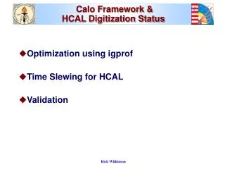 Calo Framework &amp; HCAL Digitization Status