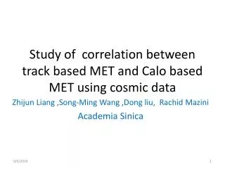 Study of correlation between track based MET and Calo based MET using cosmic data