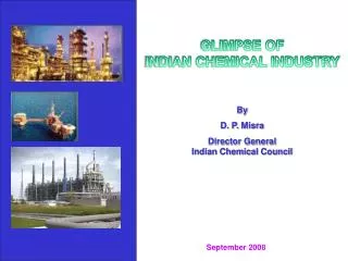 By D. P. Misra Director General Indian Chemical Council