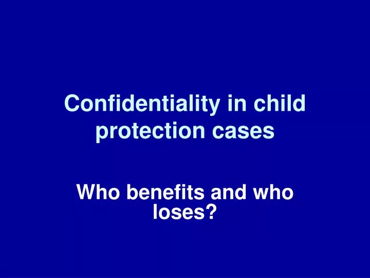 confidentiality in child protection cases