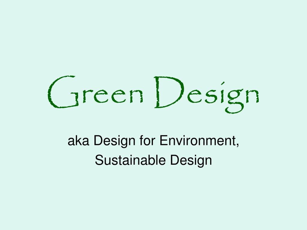 PPT - Green Design PowerPoint Presentation, free download - ID:3889389