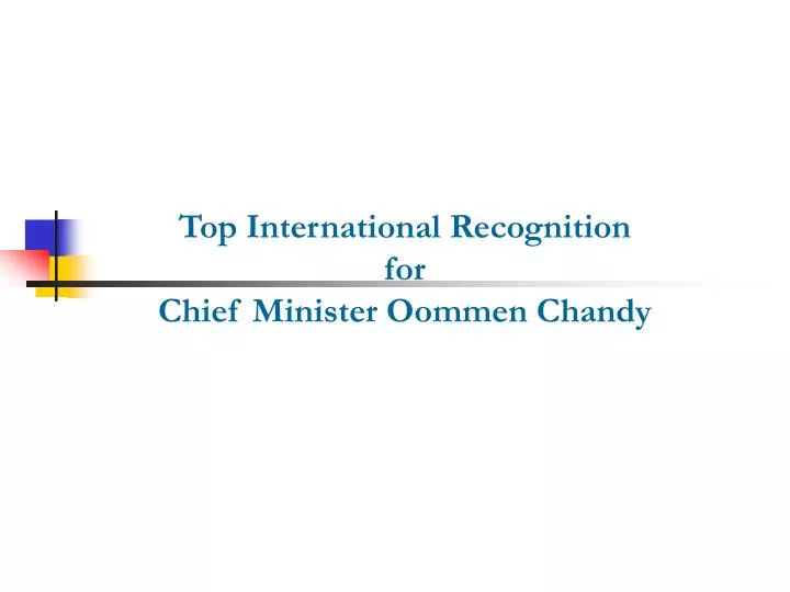 top international recognition for chief minister oommen chandy