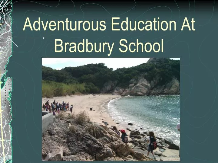 adventurous education at bradbury school