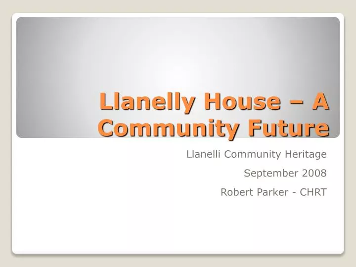 llanelly house a community future