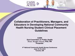 CASN Sub-Committee on Public Health Donna Meagher-Stewart , PhD, RN Presenter