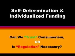 Self-Determination &amp; Individualized Funding